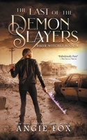 The Last of the Demon Slayers 1939661854 Book Cover