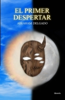 El primer despertar (Spanish Edition) B0BMSRJRJ5 Book Cover