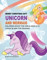 Unicorn and Mermaid Coloring Book for Girls Ages 4-12 - 1-Page Blank for Drawing: Kids Coloring Book with Sketchbook for Christmas 1672255864 Book Cover