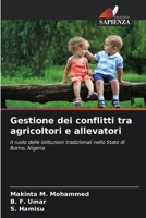 Gestione dei conflitti tra agricoltori e allevatori: Il ruolo delle istituzioni tradizionali nello Stato di Borno, Nigeria 6207635515 Book Cover