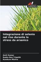 Integrazione di selenio nel riso durante lo stress da arsenico 6209365760 Book Cover
