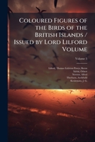 Coloured Figures of the Birds of the British Islands / Volume 5 124778150X Book Cover