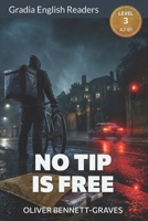 Level 3: No Tip is Free (Gradia English Graded Readers) B0H9ZRHN16 Book Cover