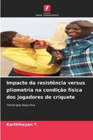 Impacto da resistência versus pliometria na condição física dos jogadores de críquete (Portuguese Edition) 6209378951 Book Cover