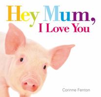 Hey Mum, I Love You 1922244589 Book Cover