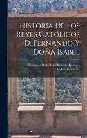 Historia de los Reyes Católicos D. Fernando y Doña Isabel 101580361X Book Cover