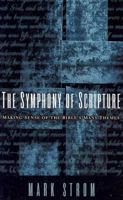 The Symphony of Scripture: Making Sense of the Bible's Many Themes 0830813047 Book Cover