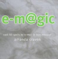 E-Magic: Cast 50 Spells by E-Mail & Text Message 1842224220 Book Cover