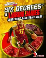 Six Degrees of Lebron James: Connecting Basketball Stars 1491421444 Book Cover