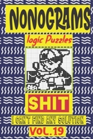 Nonogram logic Puzzle Shit I can't Find Any Soultion: Japanese Crossword Picture Logic Puzzles giddlers logic puzzlesh" B08GRSNSTW Book Cover