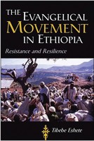 The Evangelical Movement in Ethiopia: Resistance and Resilience 1481307088 Book Cover