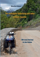Der sechzigste Geburtstag und seine erdigen Aspekte: Mit dem Fahrrad in den Anden (German Edition) 3752625309 Book Cover