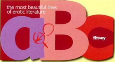 ABC: The Most Beautiful Erotic Lines in Literature (ABC) (ABC) 2752801947 Book Cover