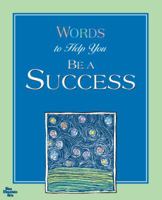 Words to Help You Be a Success 1598422537 Book Cover
