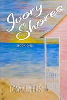 Ivory Shores: Book One 1091483205 Book Cover