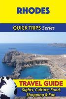 Rhodes Travel Guide (Quick Trips Series): Sights, Culture, Food, Shopping & Fun 1532941366 Book Cover