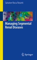 Managing Segmental Renal Diseases 3319497200 Book Cover