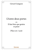 L'Antre deux portes ou Il faut bien que genèse se passe (French Edition) 2414265655 Book Cover