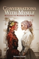 Conversations With Myself: Managing the Madness of My Mind 1916808441 Book Cover
