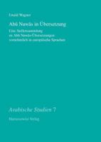 Abu Nuwas in Ubersetzung: Eine Stellensammlung Zu Abu Nuwas-Ubersetzungen Vornehmlich in Europaischen Sprachen 3447066385 Book Cover