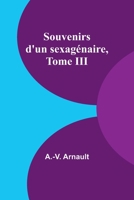 Souvenirs d'un sexagénaire, Tome III 9356892571 Book Cover