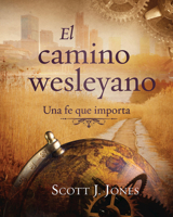 The Wesleyan Way (Spanish): A Faith That Matters 1501862898 Book Cover