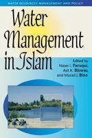 Water Management in Islam (UNU Series on Water Resources Management and Policy) 9280810367 Book Cover