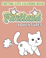 Fartland Adventures: Cute Farting Cats Coloring Book B08WVCCR59 Book Cover