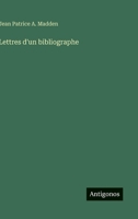 Lettres d'un bibliographe (French Edition) 3563142319 Book Cover