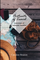 Portraits of Travel: Interviews of authentic travelers 1716605113 Book Cover