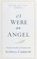 If I Were an Angel: Timeless Parables for Modern Life B0FV8P7KM1 Book Cover