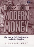 Understanding Modern Money: The Key to Full Employment And Price Stability 1840640073 Book Cover