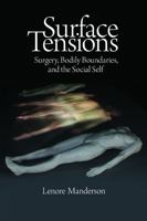 Surface Tensions: Surgery, Bodily Boundaries, and the Social Self 1611320984 Book Cover