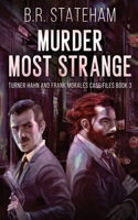 Murder Most Strange (Turner Hahn and Frank Morales Case Files) 4824187109 Book Cover