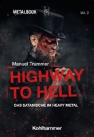 Highway to Hell: Das Satanische Im Heavy Metal 3170420747 Book Cover