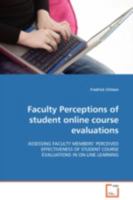 Faculty Perceptions of student online course evaluations 3639106970 Book Cover