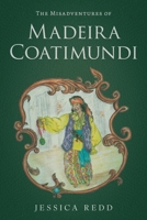 The Misadventures of Madeira Coatimundi B0F2W6SYCS Book Cover