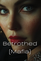 Betrothed (Mafia) B0DQ9J2QCJ Book Cover
