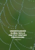 Understanding Global Skills for 21st Century Professions 3319976540 Book Cover