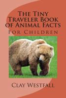 Tiny Traveler Book of Animal Facts: For Children 1482352427 Book Cover