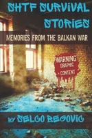 SHTF Survival Stories: Memories from the Balkan War B084DGF9QD Book Cover