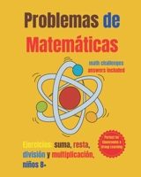 Problemas de Matemáticas: Ejercicios de suma, resta, división y multiplicación para niños 8+ (Spanish Edition) B0DWJ3CMYC Book Cover