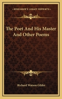 The Poet and His Master: And Other Poems 3744772233 Book Cover