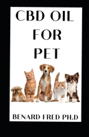 CBD Oil for Pet: all important things you need to know about pet 167179429X Book Cover