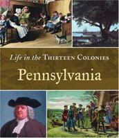 Pennsylvania (Life in the Thirteen Colonies) 0516245775 Book Cover