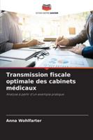 Transmission fiscale optimale des cabinets médicaux (French Edition) 6208831040 Book Cover