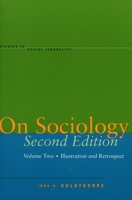 On Sociology Second Edition Volume Two: Illustration and Retrospect (Studies in Social Inequality) 0804750009 Book Cover