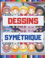 DESSINS SYMÉTRIQUE: Apprendre la symétrie avec les animaux, reproduire un modèle, Colorie ton dessin et progresse dans cette discipline/Livre de ... format 21,59 x 27,94 cm B08SPJRDHQ Book Cover