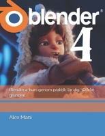 Blender 4-kurs genom praktik: lär dig 3D från grunden (French Edition) B0F9SW8YN6 Book Cover