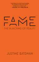 Fame: The Hijacking of Reality 1617756601 Book Cover